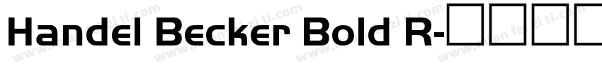 Handel Becker Bold R字体转换
